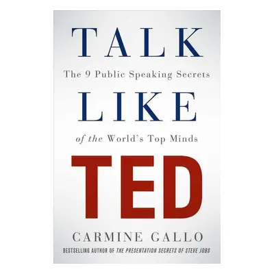 Talk like TED - Carmine Gallo