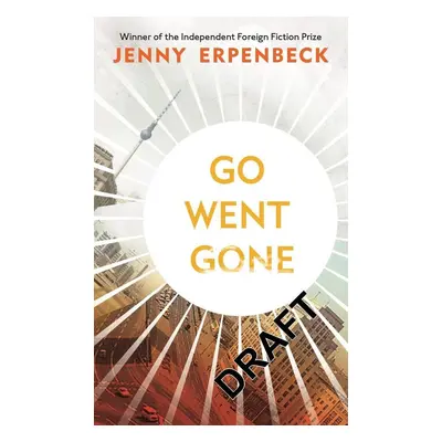 Go, Went, Gone - Jenny Erpenbeck