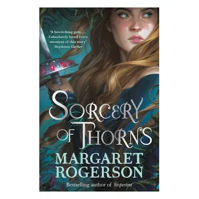 Sorcery of Thorns - Margaret Rogersonová