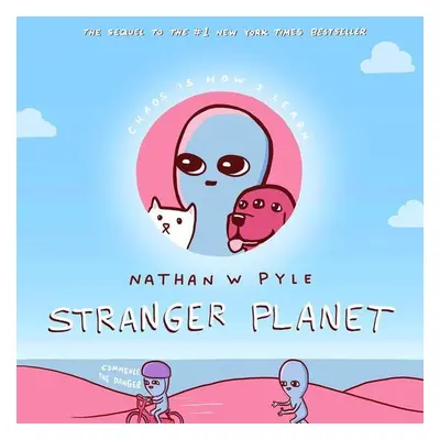 Stranger Planet - Nathan W. Pyle