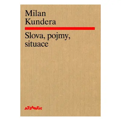 Slova, pojmy, situace - Milan Kundera