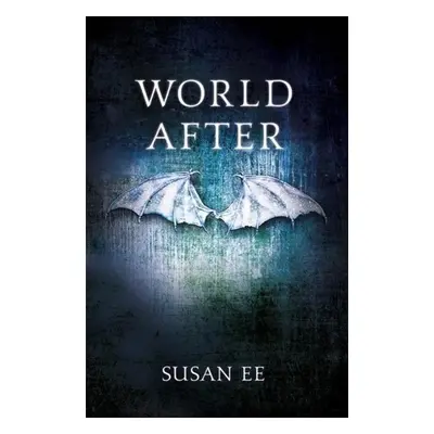 Penryn and the End of Days 02. World After - Susan Ee