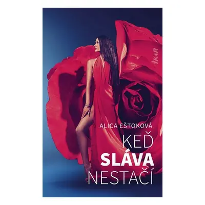 Keď sláva nestačí - Alica Eštoková