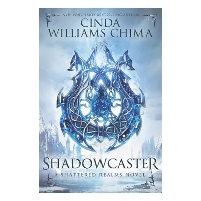 Shattered Realms 2. Shadowcaster - Cinda Williams Chima