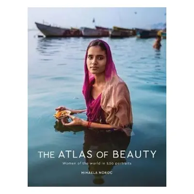 The Atlas of Beauty - Mihaela Noroc