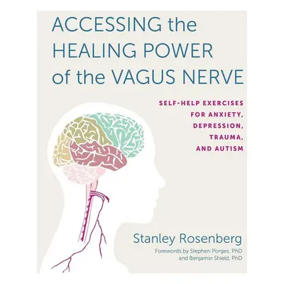 Accessing the Healing Power of the Vagus Nerve - Stanley Rosenberg