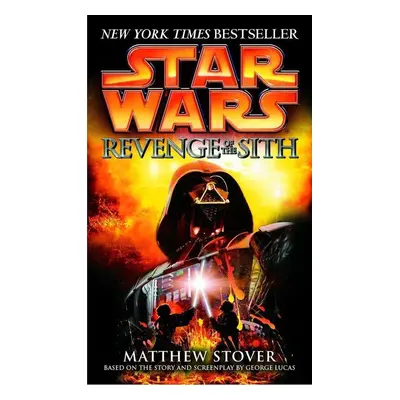 Revenge of the Sith: Star Wars: Episode III - Matthew Stover