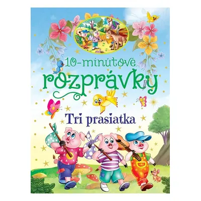 10-minútové rozprávky - Tri prasiatka - Autor Neuveden