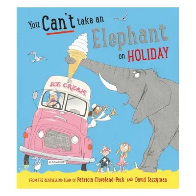 You Can't Take an Elephant on Holiday - Patricia Cleveland-Peck