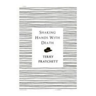 Shaking Hands with Death - Terry Pratchett