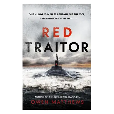 Red Traitor - Owen Matthews