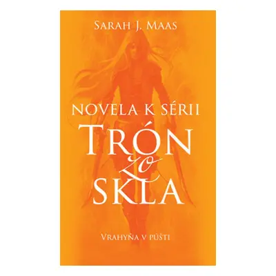 Novela k sérii Trón zo skla Vrahyňa v púšti - Sarah J. Maas