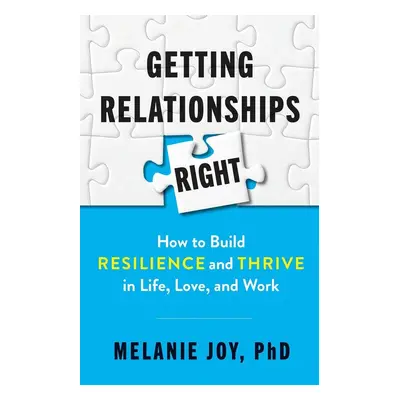 Getting Relationships Right - Melanie Joy