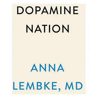 Dopamine Nation - Anna Lembke