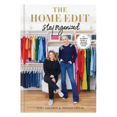 The Home Edit: Stay Organized - Clea Shearer