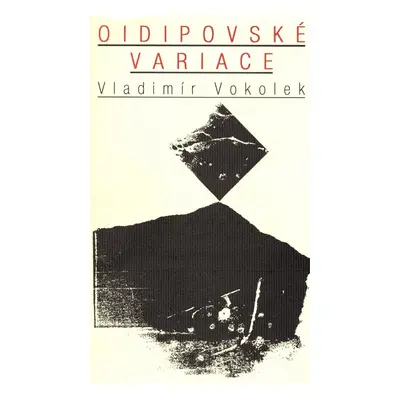 Oidipovské variace - Vladimír Vokolek