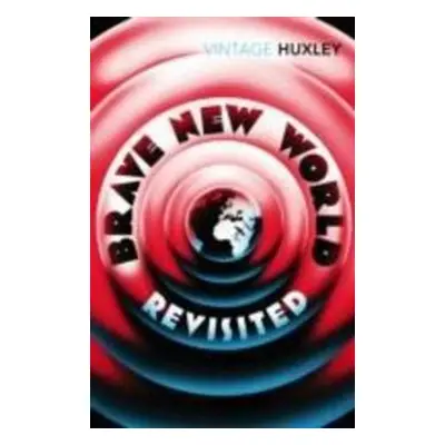 Brave new World Revisited - Aldous Huxley