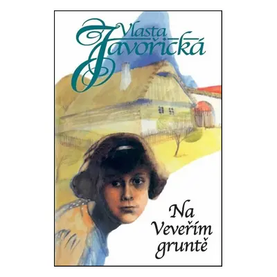 Na Veveřím gruntě - Vlasta Javořická