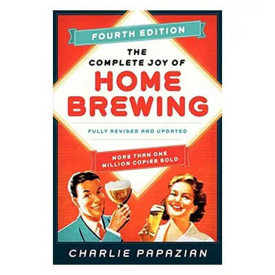 The Complete Joy of Homebrewing - Charlie Papazian