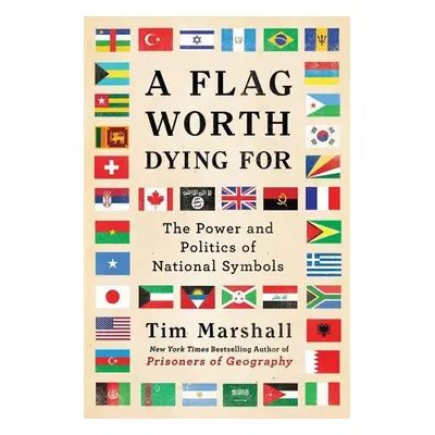 A Flag Worth Dying for - Tim Marshall