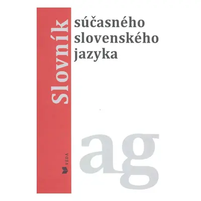 Slovník súčasného slovenského jazyka ag - Klára Buzássyová