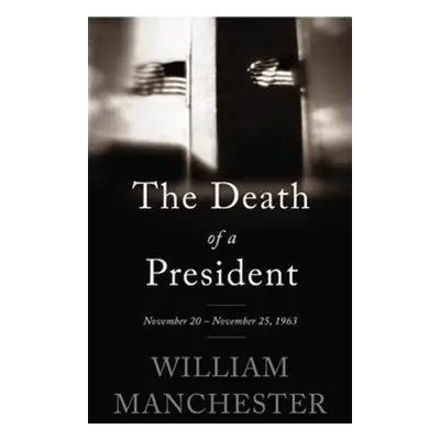 The Death of a President - William Manchester