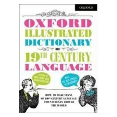 Oxford Illustrated Dictionary of 19th Century Language - Autor Neuveden