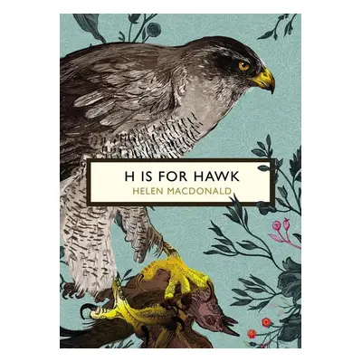 H is for Hawk (The Birds and Bees) - Helen Macdonald