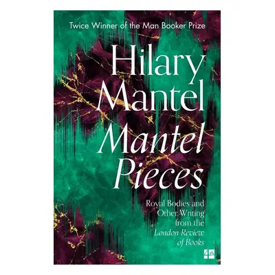 Mantel Pieces - Hilary Mantel