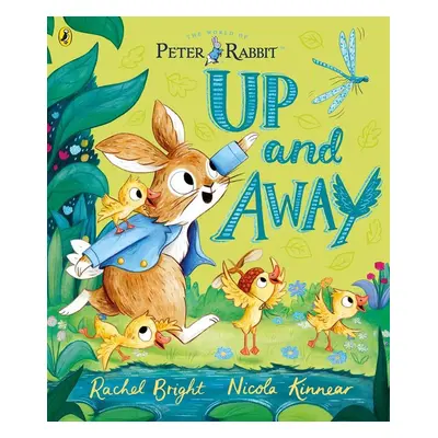 Peter Rabbit: Up and Away - Rachel Bright