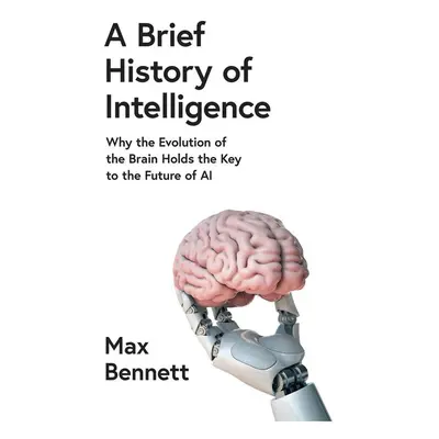 A Brief History of Intelligence - Autor Neuveden