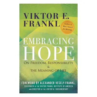 Embracing Hope - Viktor E. Frankl