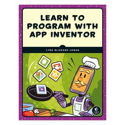 Learn to Program with App Inventor - Lyra Logan