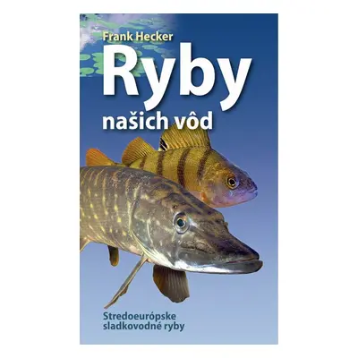 Ryby našich vôd - Frank Hecker