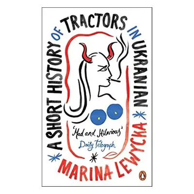 A Short History of Tractors in Ukrainian - Marina Lewycka