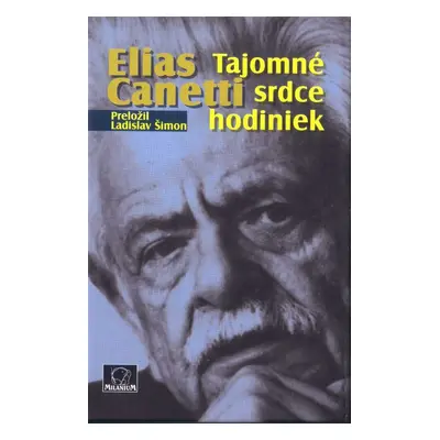 Tajomné srdce hodiniek - Elias Canetti