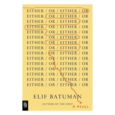 Either/Or - Elif Batuman