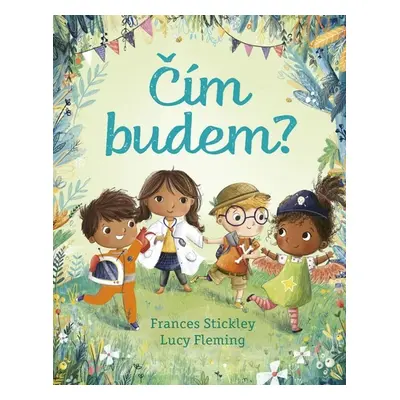 Čím budem? - Frances Stickley