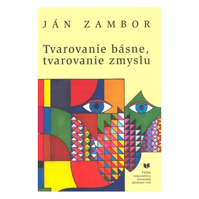 Tvarovanie básne, tvarovanie zmyslu - Ján Zambor