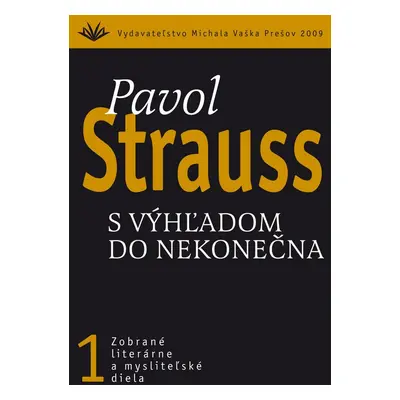 S výhľadom do nekonečna - Pavol Strauss