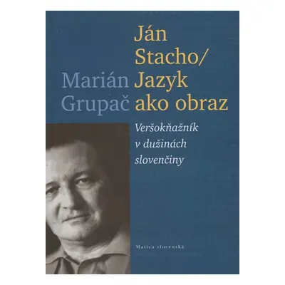 Ján Stacho Jazyk ako obraz - Marián Grupač