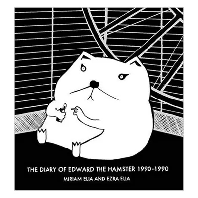 The Diary of Edward the Hamster, 1990 to 1990 - Miriam Elia