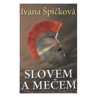 Slovem a mečem - Ivana Špičková