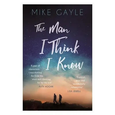 The Man I Think I Know - Mike Gayle