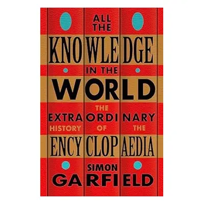 All the Knowledge in the World - Simon Garfield