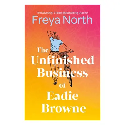 The Unfinished Business of Eadie Browne - Freya North