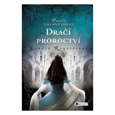 Panův tajemný odkaz - Dračí proroctví - Sandra Regnier