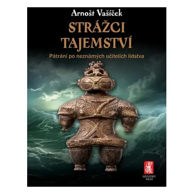 Strážci tajemství - Arnošt Vašíček