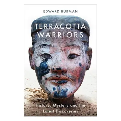 Terracotta Warriors - Edward Burman