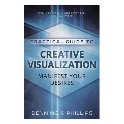 Practical Guide to Creative Visualization - Melita Denning